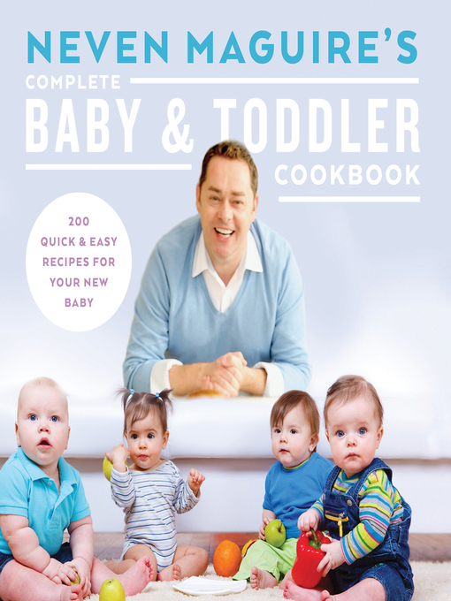 Cover image for Neven Maguire's Complete Baby and Toddler Cookbook